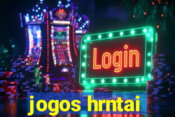 jogos hrntai